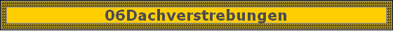 06Dachverstrebungen